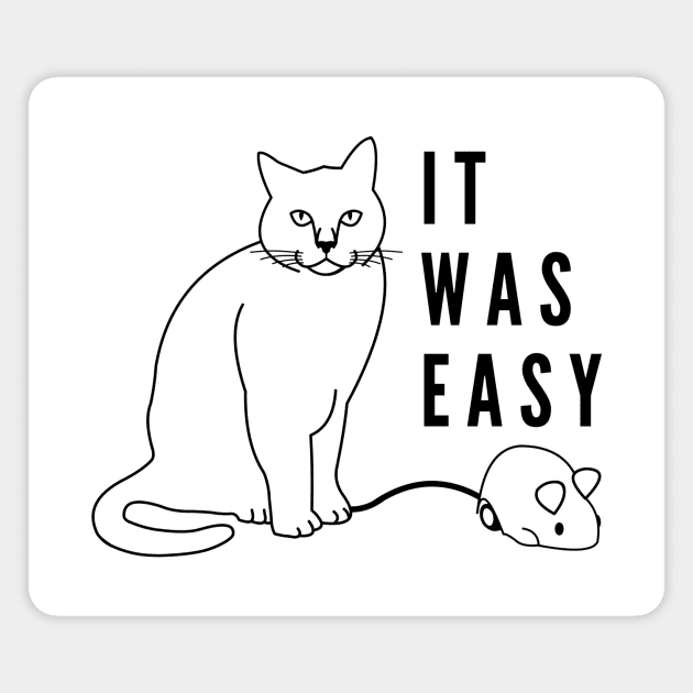 It was easy funny cat with mechanical mouse Magnet by Cute Tees Kawaii